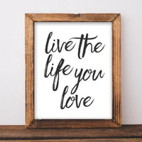 Live the Life You Love - Printable - Gracie Lou Printables