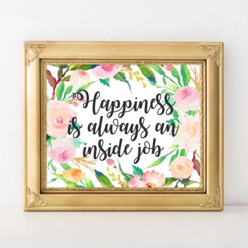 Happiness is Always an Inside Job - Printable - Gracie Lou Printables