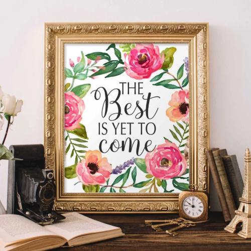The Best is Yet to Come - Printable - Gracie Lou Printables