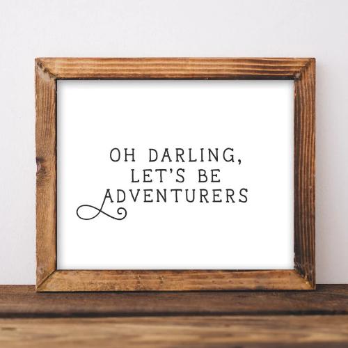 Oh Darling, Let's Be Adventurers - Printable - Gracie Lou Printables