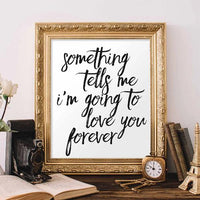 Something Tells Me I'm Going to Love You Forever - Printable - Gracie Lou Printables