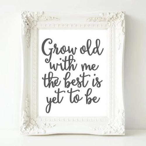 Grow Old With Me - Printable - Gracie Lou Printables