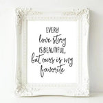 Every love story  - Printable - Gracie Lou Printables