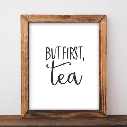 But First, Tea - Printable - Gracie Lou Printables