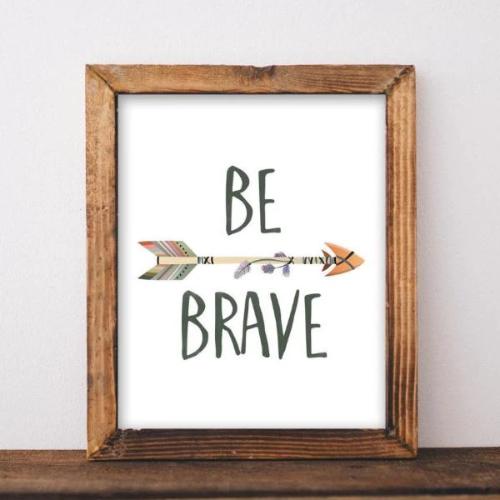 Be Brave- Printable - Gracie Lou Printables