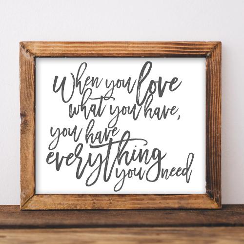 Love What You Have - Printable - Gracie Lou Printables